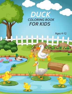 Book cover for Duck Coloring Book For Kids Ages 4-12