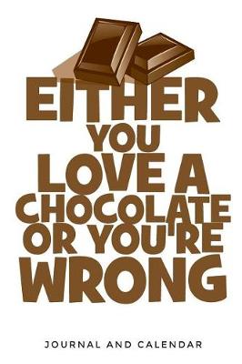 Book cover for Either You Love A Chocolate Or You're Wrong