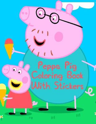 Book cover for Peppa Pig Coloring Book With Stickers