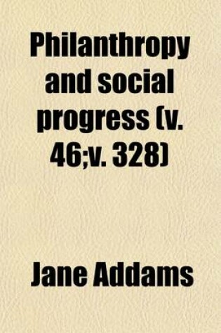 Cover of Philanthropy and Social Progress (Volume 46;v. 328); Seven Essays