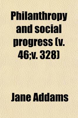Book cover for Philanthropy and Social Progress (Volume 46;v. 328); Seven Essays