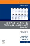 Book cover for Fdg-Pet/CT vs. Non-Fdg Tracers in Less Explored Domains, an Issue of Pet Clinics, E-Book