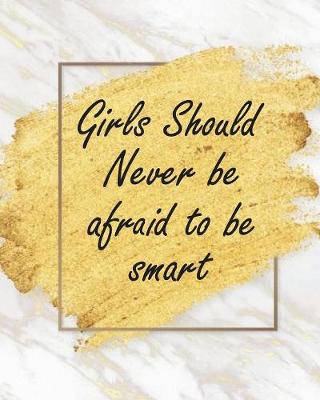 Book cover for Girl Should Never Be Afraid To Be Smart