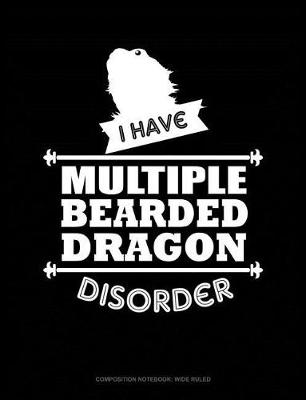 Cover of I Have Multiple Bearded Dragon Disorder