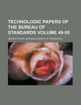 Book cover for Technologic Papers of the Bureau of Standards Volume 49-55