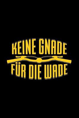 Book cover for Keine Gnade Für Die Wade