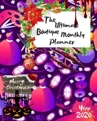 Book cover for The Ultimate Merry Christmas Boutique Monthly Planner Year 2020