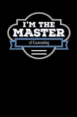 Book cover for I'm the Master of Counseling