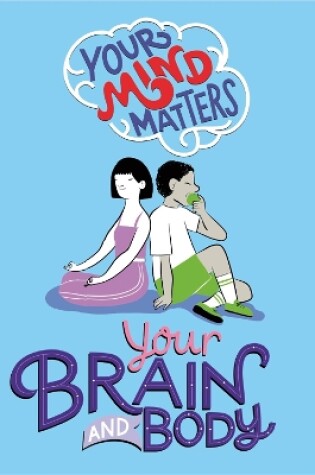 Cover of Your Mind Matters: Your Brain and Body