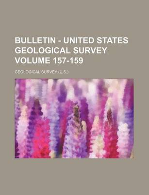 Book cover for Bulletin - United States Geological Survey Volume 157-159