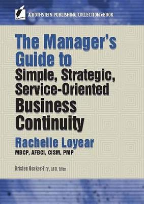 Book cover for The Manager's Guide to Simple, Strategic, Service-Oriented Business Continuity