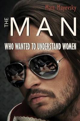 Book cover for The Man Who Wanted to Understand Women