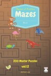 Book cover for Master of Puzzles - Mazes Book 200 Master Puzzles Vol.12
