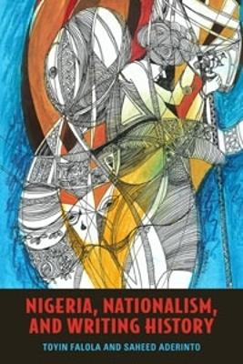 Book cover for Nigeria, Nationalism, and Writing History