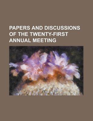 Book cover for Papers and Discussions of the Twenty-First Annual Meeting