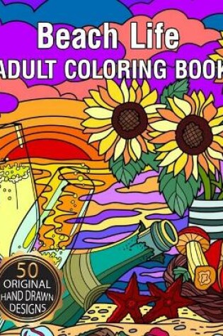 Cover of Beach Life ADULT COLORING BOOK