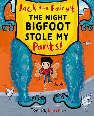 Book cover for Jack the Fairy: The Night Bigfoot Stole my Pants
