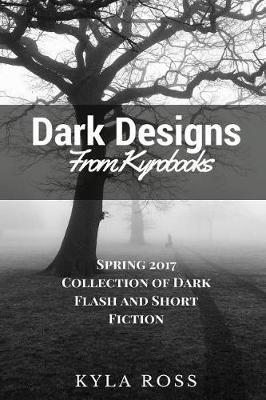 Book cover for Dark Designs from Kyrobooks