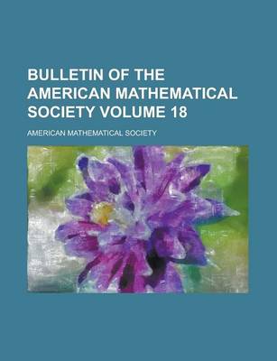 Book cover for Bulletin of the American Mathematical Society Volume 18