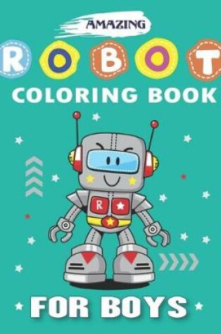 Cover of Amazing Robot Coloring Book for Boys