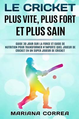 Book cover for Le Cricket Plus Vite, Plus Fort Et Plus Sain