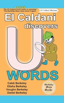Book cover for El Caldani Discovers U Words (Berkeley Boys Books - El Caldani Missions)