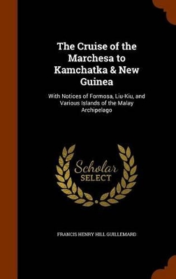 Book cover for The Cruise of the Marchesa to Kamchatka & New Guinea