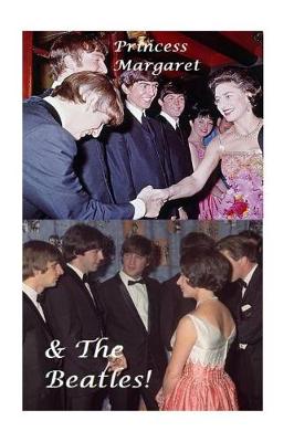 Book cover for Princess Margaret & The Beatles!