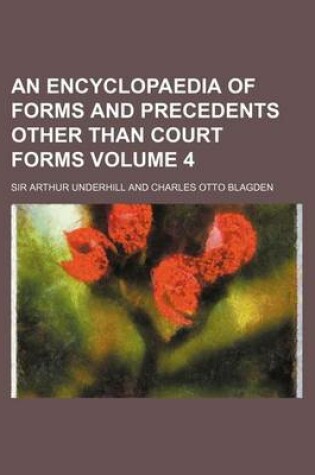 Cover of An Encyclopaedia of Forms and Precedents Other Than Court Forms Volume 4