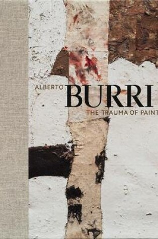 Cover of Alberto Burri: The Trauma of Painting