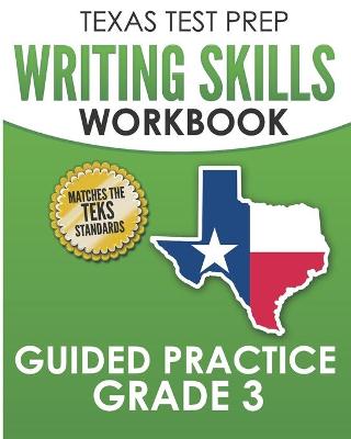 Book cover for TEXAS TEST PREP Writing Skills Workbook Guided Practice Grade 3