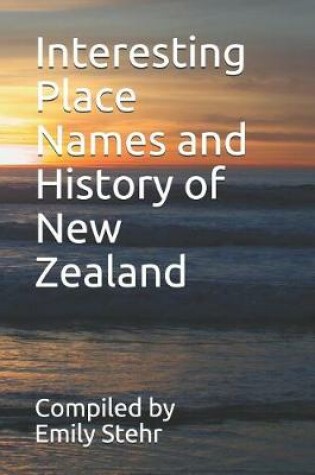 Cover of Interesting Place Names and History of New Zealand