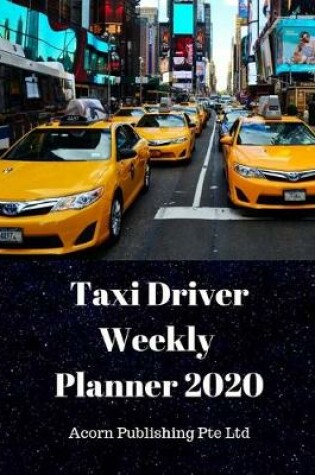Cover of Taxi Driver Weekly Planner 2020