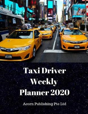 Book cover for Taxi Driver Weekly Planner 2020