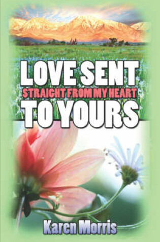 Cover of Love Sent Straight from My Heart to Yours