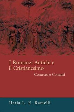 Cover of I Romanzi Antichi E il Cristianesimo