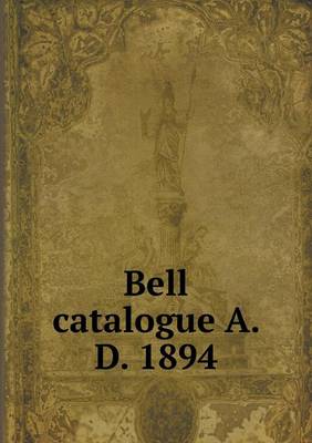 Book cover for Bell catalogue A. D. 1894