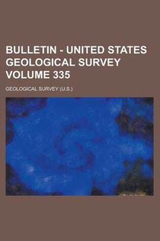 Cover of Bulletin - United States Geological Survey Volume 335