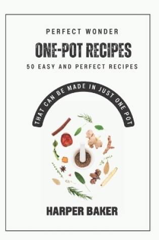 Cover of Perfect One-Pot Wonder Recipes