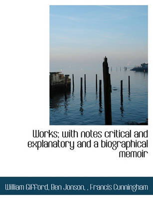 Book cover for Works; With Notes Critical and Explanatory and a Biographical Memoir