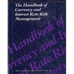 Book cover for The Handbook of Currency and Interest Rate Risk Management