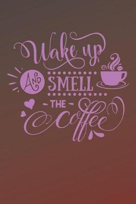 Book cover for Wake Up and Smell The Coffee