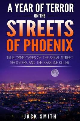 Book cover for A Year of Terror on the Streets of Phoenix