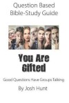 Book cover for Question-based Bible Study Guide -- You Are Gifted