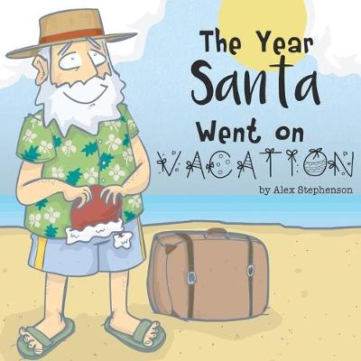 Book cover for The Year Santa Went on Vacation