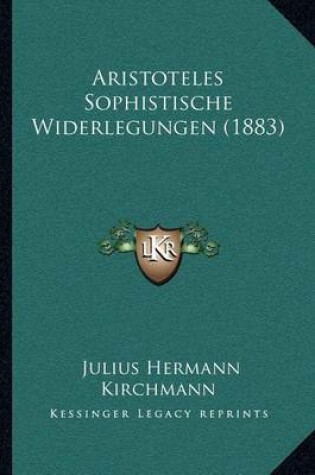 Cover of Aristoteles Sophistische Widerlegungen (1883)
