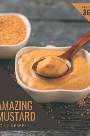 Cover of 365 Amazing Mustard Recipes