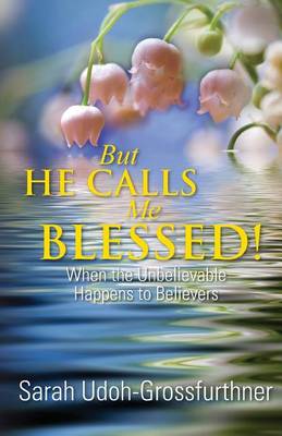 Book cover for But He Calls Me Blessed!