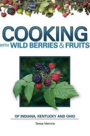 Cover of Cooking Wild Berries Fruits IN, KY, OH