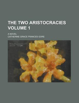 Book cover for The Two Aristocracies; A Novel Volume 1